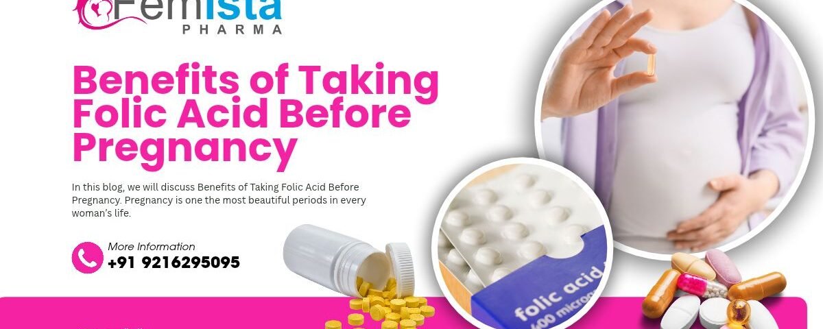 Benefits of Taking Folic Acid Before Pregnancy