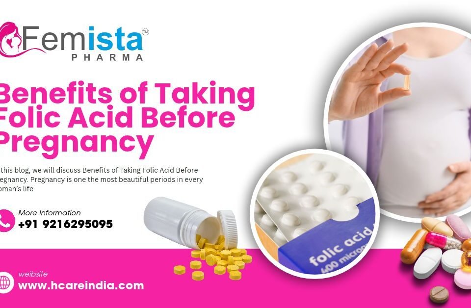 Benefits of Taking Folic Acid Before Pregnancy