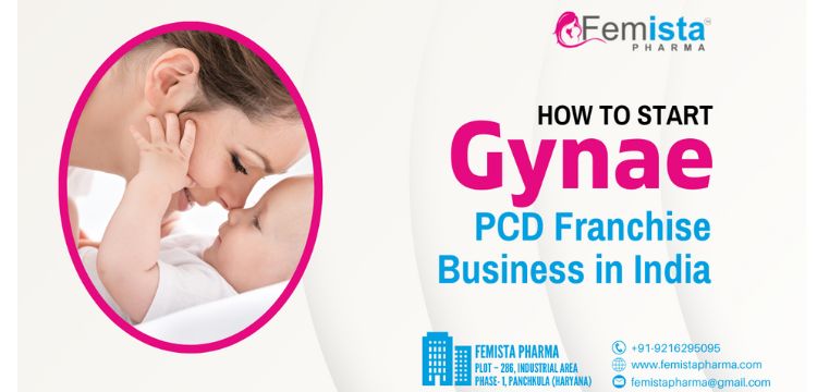 How to Start Gynae PCD Franchise Business in India
